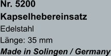 Nr. 5200  Kapselhebereinsatz Edelstahl Länge: 35 mm Made in Solingen / Germany